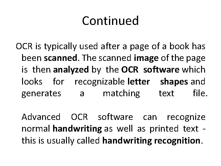 Continued OCR is typically used after a page of a book has been scanned.