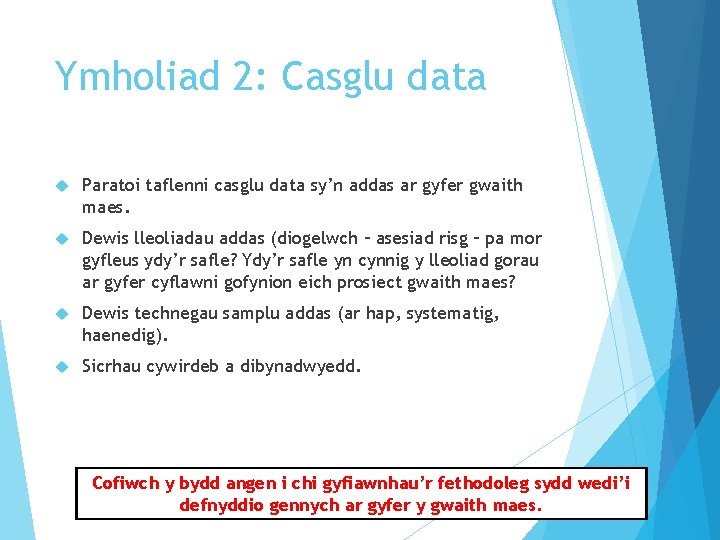 Ymholiad 2: Casglu data Paratoi taflenni casglu data sy’n addas ar gyfer gwaith maes.