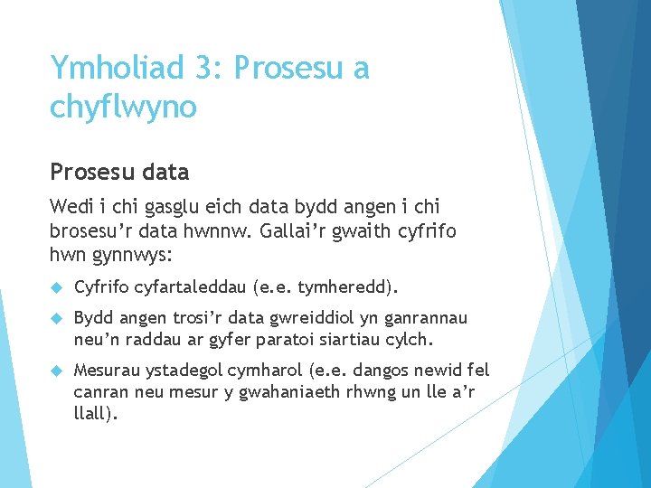 Ymholiad 3: Prosesu a chyflwyno Prosesu data Wedi i chi gasglu eich data bydd