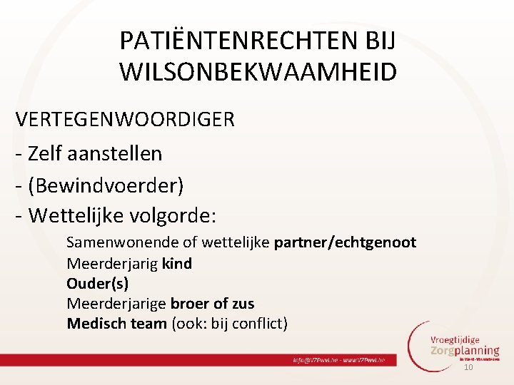 PATIËNTENRECHTEN BIJ WILSONBEKWAAMHEID VERTEGENWOORDIGER - Zelf aanstellen - (Bewindvoerder) - Wettelijke volgorde: Samenwonende of