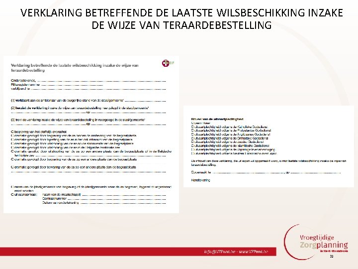 VERKLARING BETREFFENDE DE LAATSTE WILSBESCHIKKING INZAKE DE WIJZE VAN TERAARDEBESTELLING 32 