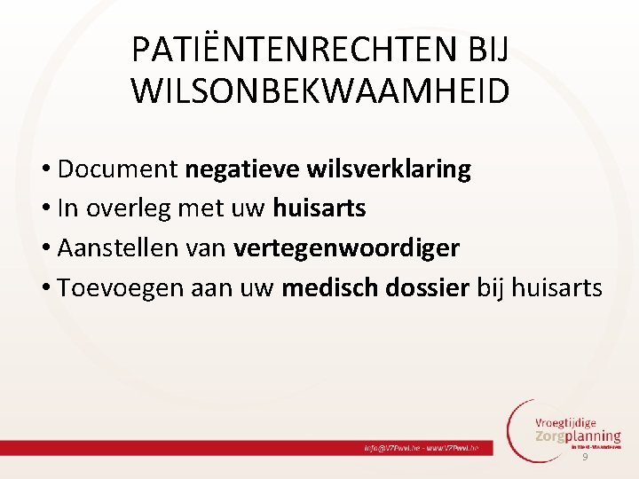 PATIËNTENRECHTEN BIJ WILSONBEKWAAMHEID • Document negatieve wilsverklaring • In overleg met uw huisarts •