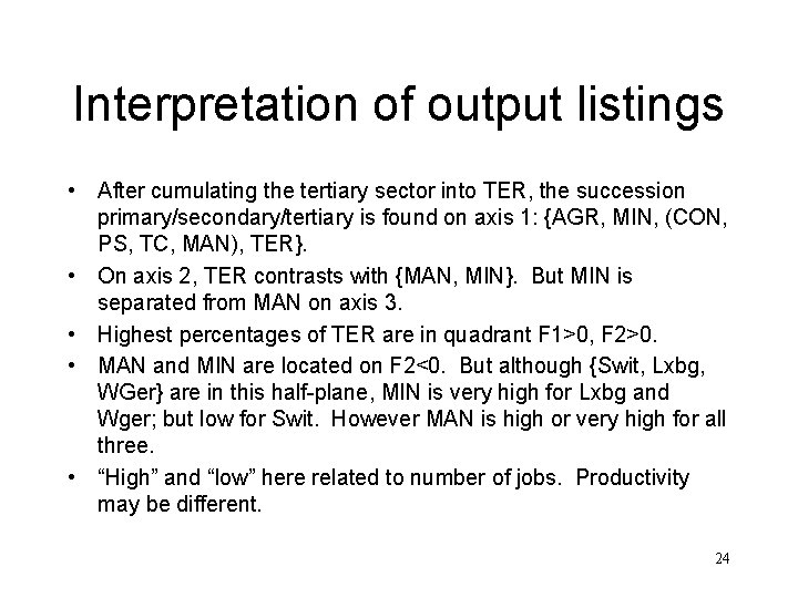 Interpretation of output listings • After cumulating the tertiary sector into TER, the succession