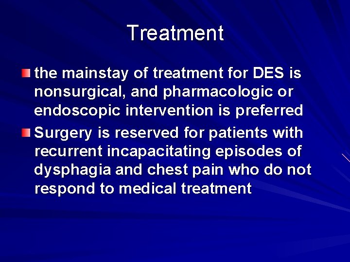Treatment the mainstay of treatment for DES is nonsurgical, and pharmacologic or endoscopic intervention