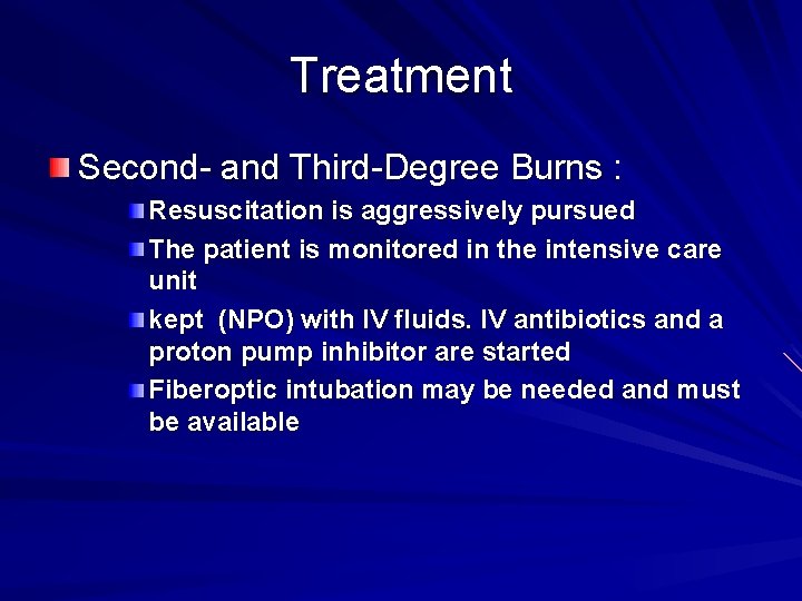 Treatment Second- and Third-Degree Burns : Resuscitation is aggressively pursued The patient is monitored