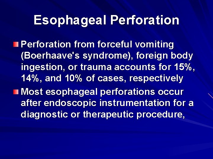 Esophageal Perforation from forceful vomiting (Boerhaave's syndrome), foreign body ingestion, or trauma accounts for