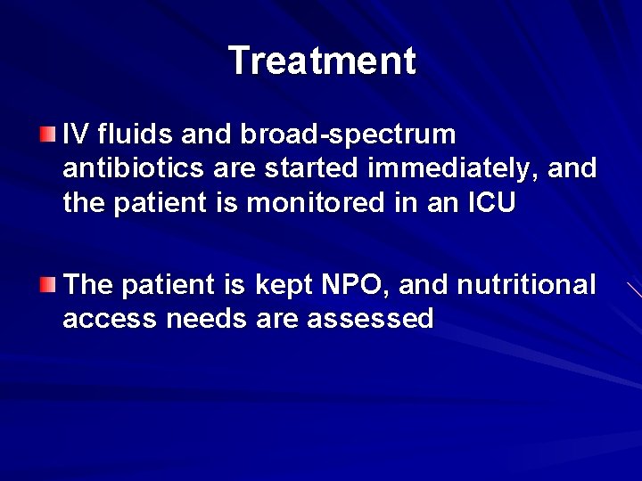 Treatment IV fluids and broad-spectrum antibiotics are started immediately, and the patient is monitored