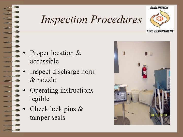 Inspection Procedures • Proper location & accessible • Inspect discharge horn & nozzle •