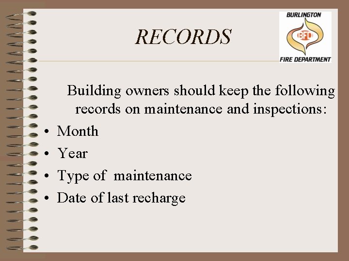 RECORDS • • Building owners should keep the following records on maintenance and inspections: