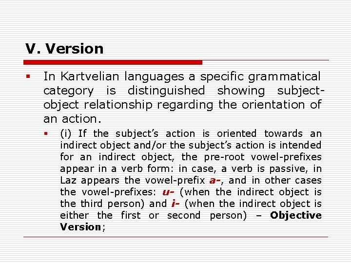 V. Version § In Kartvelian languages a specific grammatical category is distinguished showing subjectobject