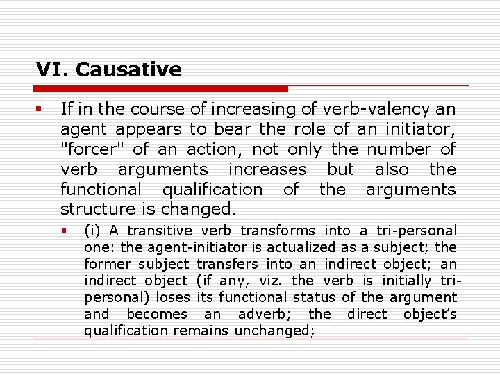 VI. Causative § If in the course of increasing of verb-valency an agent appears