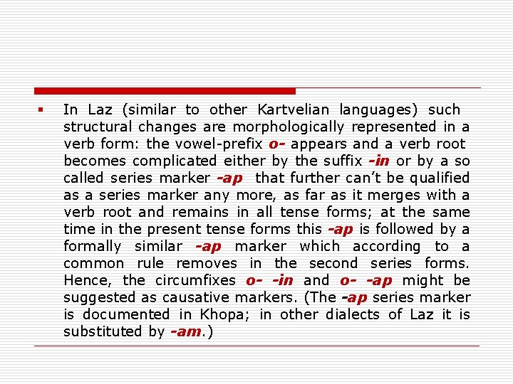 § In Laz (similar to other Kartvelian languages) such structural changes are morphologically represented
