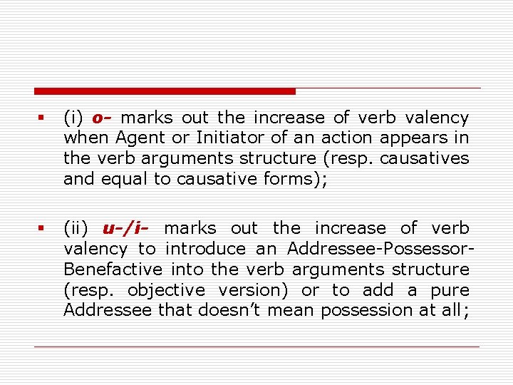 § § (i) o- marks out the increase of verb valency when Agent or