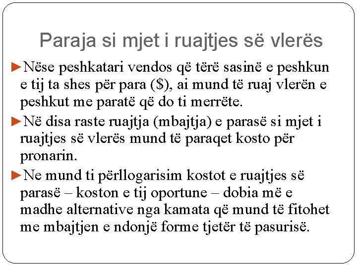 Paraja si mjet i ruajtjes së vlerës ►Nëse peshkatari vendos që tërë sasinë e