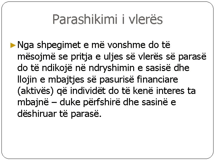 Parashikimi i vlerës ► Nga shpegimet e më vonshme do të mësojmë se pritja