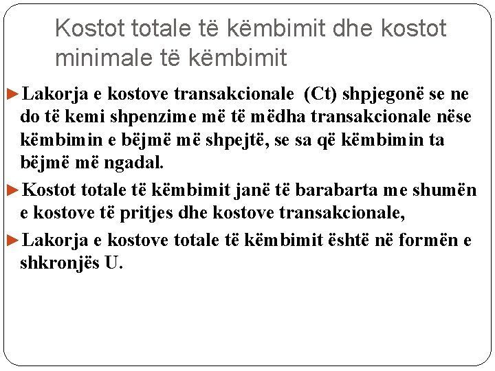 Kostot totale të këmbimit dhe kostot minimale të këmbimit ►Lakorja e kostove transakcionale (Ct)