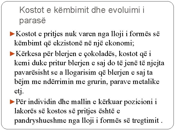 Kostot e këmbimit dhe evoluimi i parasë ►Kostot e pritjes nuk varen nga lloji