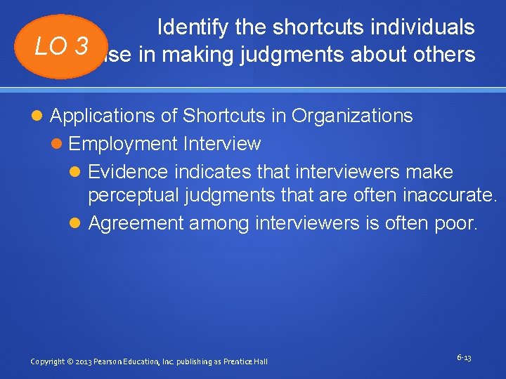 Identify the shortcuts individuals LO 3 use in making judgments about others Applications of