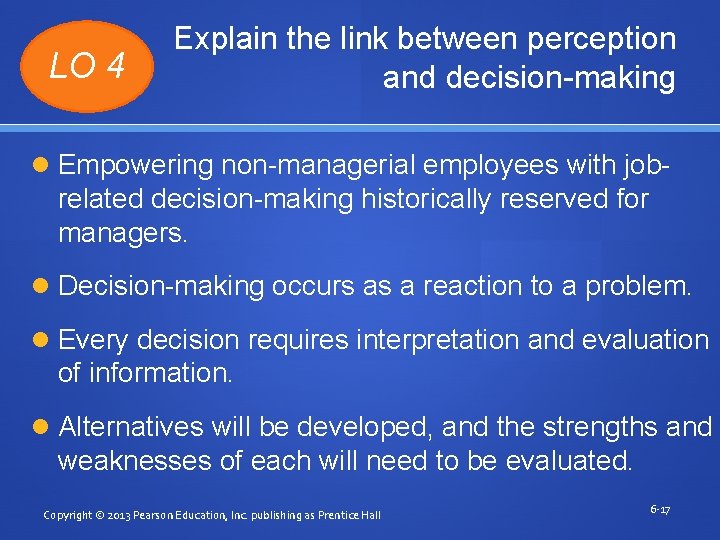 LO 4 Explain the link between perception and decision-making Empowering non-managerial employees with job-