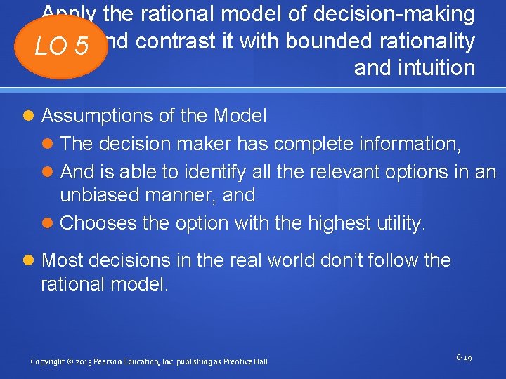 Apply the rational model of decision-making LO 5 and contrast it with bounded rationality