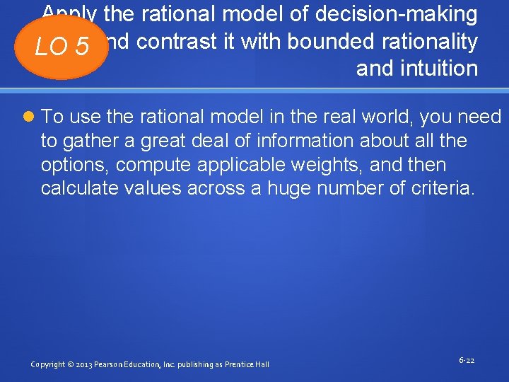 Apply the rational model of decision-making LO 5 and contrast it with bounded rationality