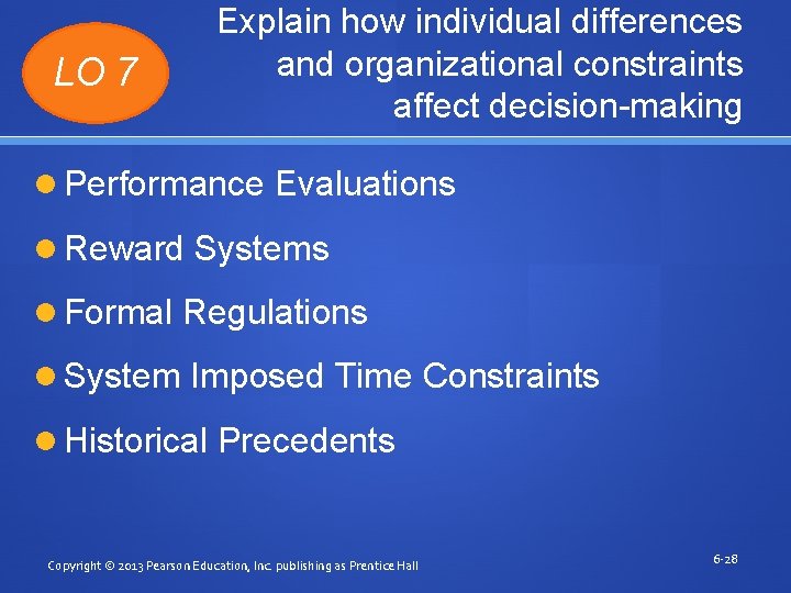 LO 7 Explain how individual differences and organizational constraints affect decision-making Performance Evaluations Reward