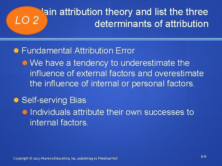 Explain attribution theory and list the three LO 2 determinants of attribution Fundamental Attribution
