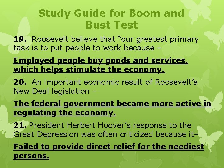 Study Guide for Boom and Bust Test 19. Roosevelt believe that “our greatest primary