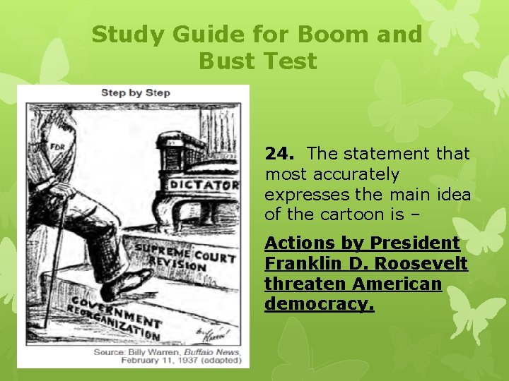 Study Guide for Boom and Bust Test 24. The statement that most accurately expresses