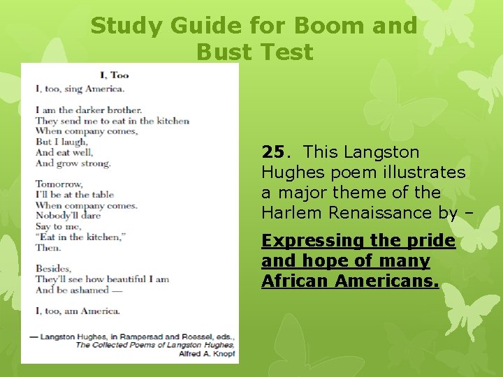 Study Guide for Boom and Bust Test 25. This Langston Hughes poem illustrates a