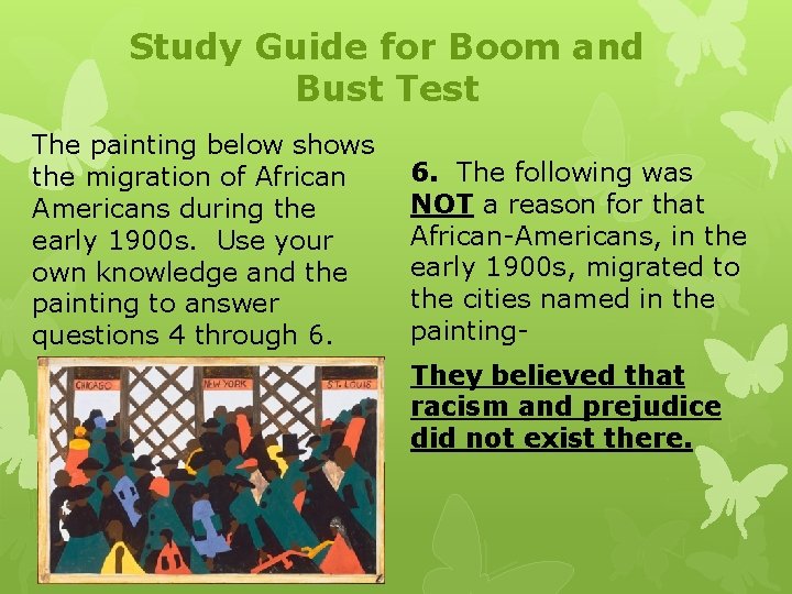 Study Guide for Boom and Bust Test The painting below shows the migration of