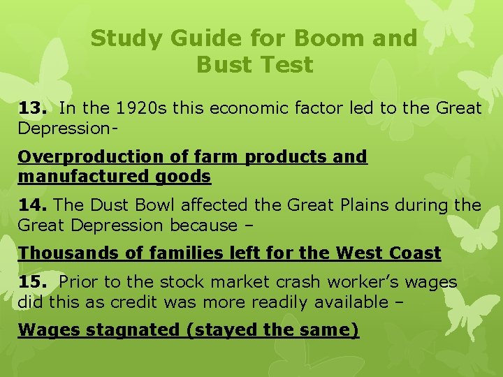 Study Guide for Boom and Bust Test 13. In the 1920 s this economic