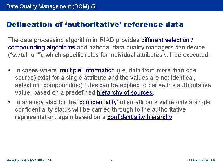 Rubric Data Quality Management (DQM) /5 Delineation of ‘authoritative’ reference data The data processing