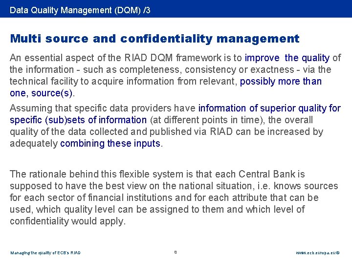 Rubric Data Quality Management (DQM) /3 Multi source and confidentiality management An essential aspect