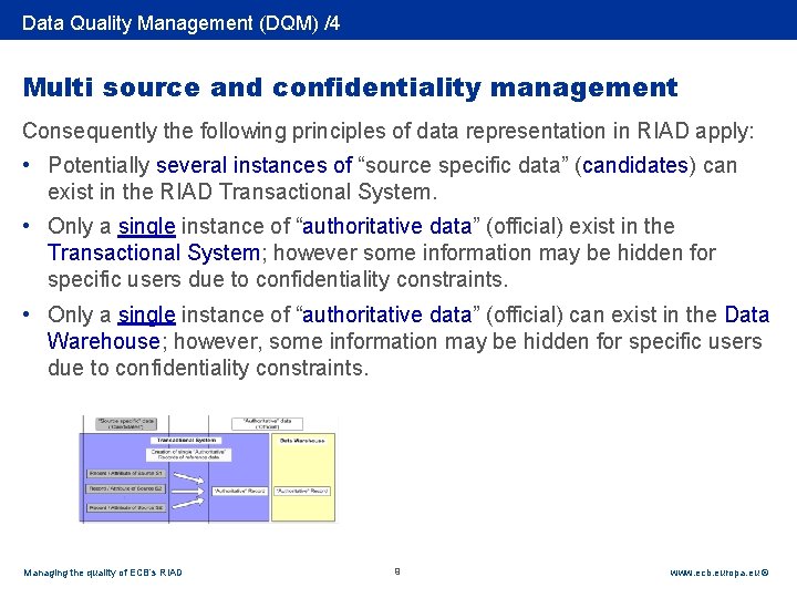 Rubric Data Quality Management (DQM) /4 Multi source and confidentiality management Consequently the following