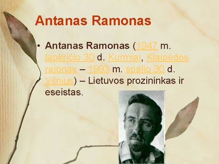 Antanas Ramonas • Antanas Ramonas (1947 m. lapkričio 30 d. Kurmiai, Klaipėdos rajonas –