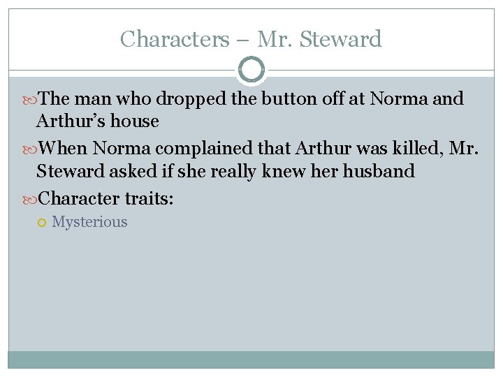 Characters – Mr. Steward The man who dropped the button off at Norma and Characters – Mr. Steward The man who dropped the button off at Norma and