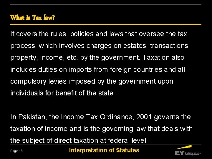 What is Tax law? It covers the rules, policies and laws that oversee the