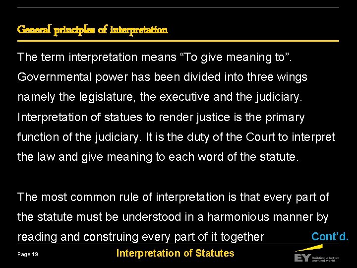 General principles of interpretation The term interpretation means “To give meaning to”. Governmental power