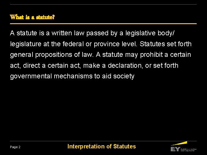 What is a statute? A statute is a written law passed by a legislative