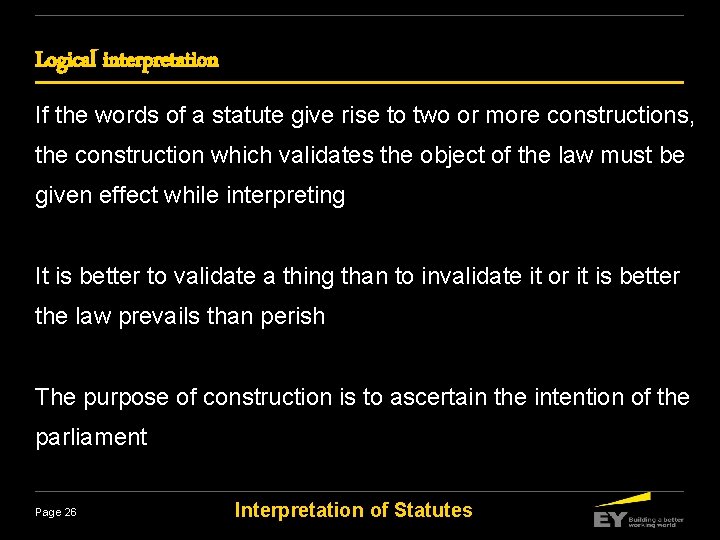 Logical interpretation If the words of a statute give rise to two or more