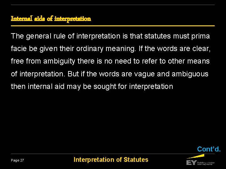 Internal aids of interpretation The general rule of interpretation is that statutes must prima