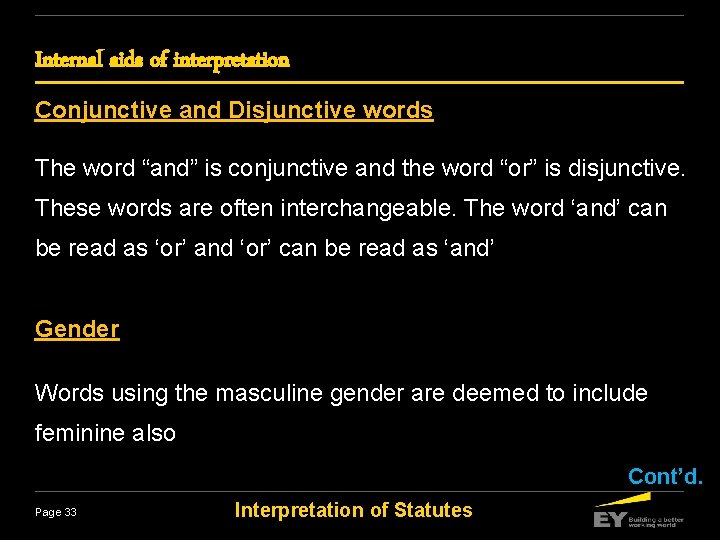 Internal aids of interpretation Conjunctive and Disjunctive words The word “and” is conjunctive and