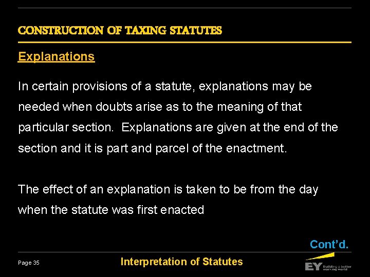 CONSTRUCTION OF TAXING STATUTES Explanations In certain provisions of a statute, explanations may be