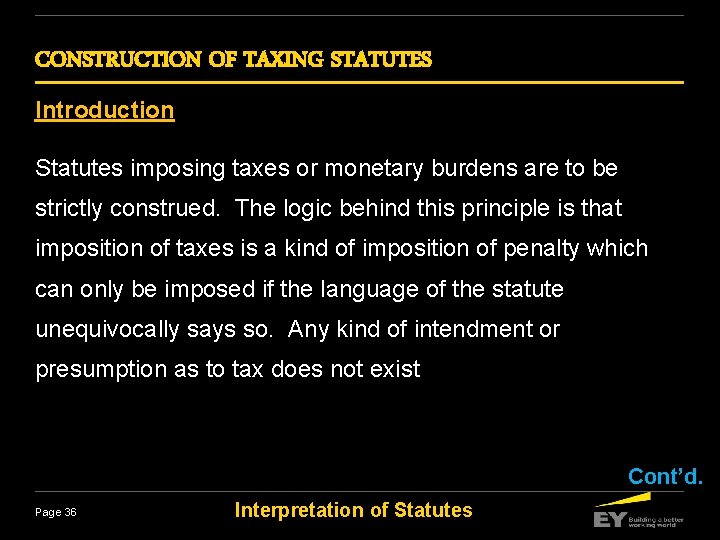 CONSTRUCTION OF TAXING STATUTES Introduction Statutes imposing taxes or monetary burdens are to be