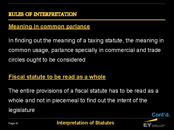 RULES OF INTERPRETATION Meaning in common parlance In finding out the meaning of a
