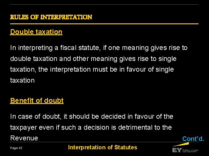 RULES OF INTERPRETATION Double taxation In interpreting a fiscal statute, if one meaning gives