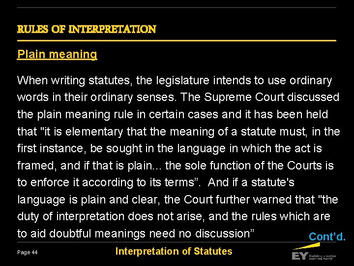 RULES OF INTERPRETATION Plain meaning When writing statutes, the legislature intends to use ordinary