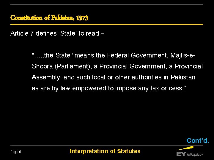 Constitution of Pakistan, 1973 Article 7 defines ‘State’ to read – "…. . the