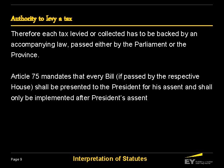 Authority to levy a tax Therefore each tax levied or collected has to be